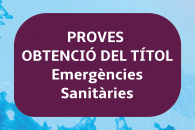 PROVES OBTENCIÓ TÍTOL EMERGÈNCIES SANITÀRIES