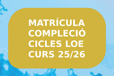 Matrícula Compleció de cicles LOE convocatòria curs 25/26